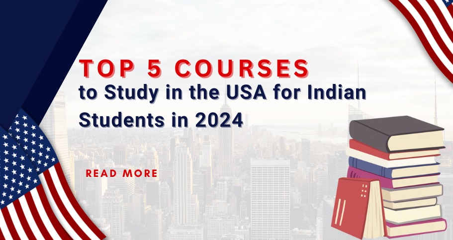 Top 5 Courses to Study in the USA for Indian Students in 2024