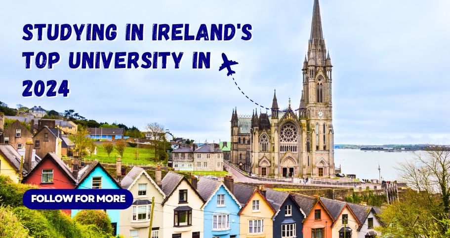 Studying in Ireland's Top University in 2024