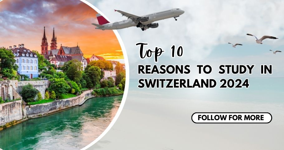 Top 10 reasons to Studying in Switzerland 2024